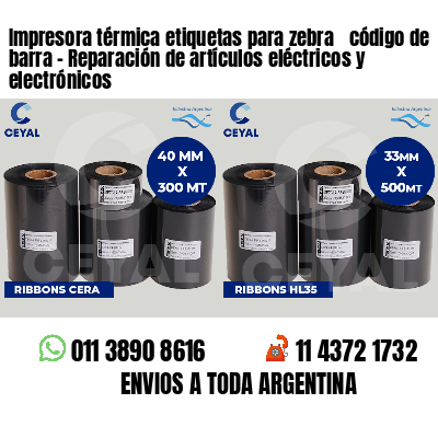 Impresora térmica etiquetas para zebra  código de barra - Reparación de artículos eléctricos y electrónicos
